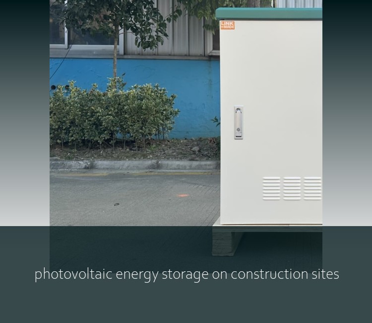 photovoltaic energy storage on construction sites