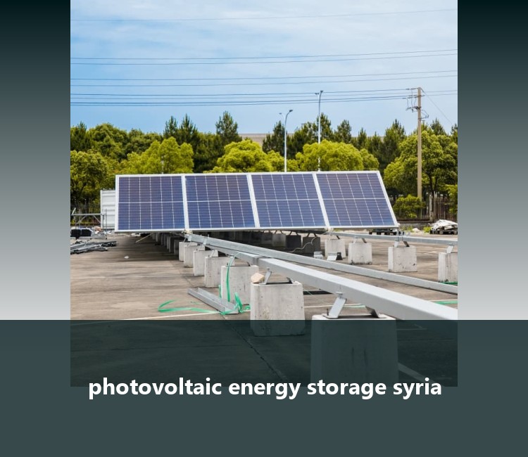 photovoltaic energy storage syria