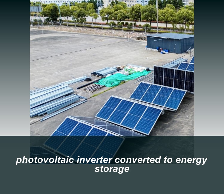 photovoltaic inverter converted to energy storage
