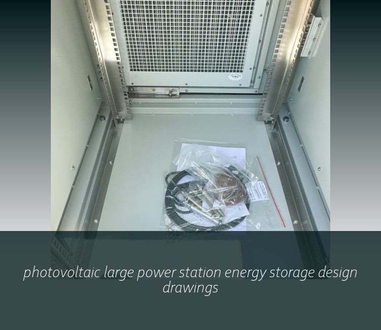 photovoltaic large power station energy storage design drawings