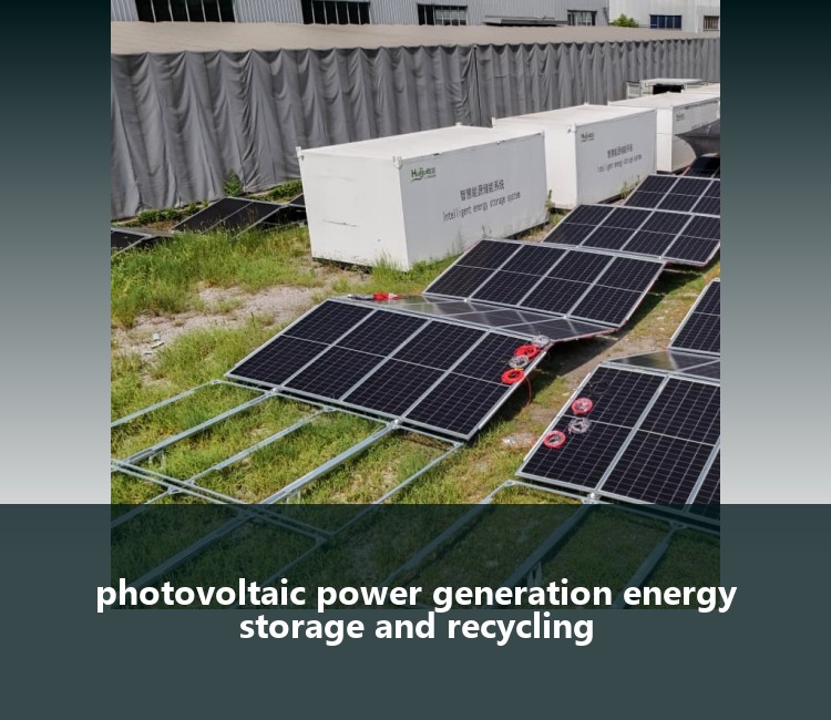 photovoltaic power generation energy storage and recycling