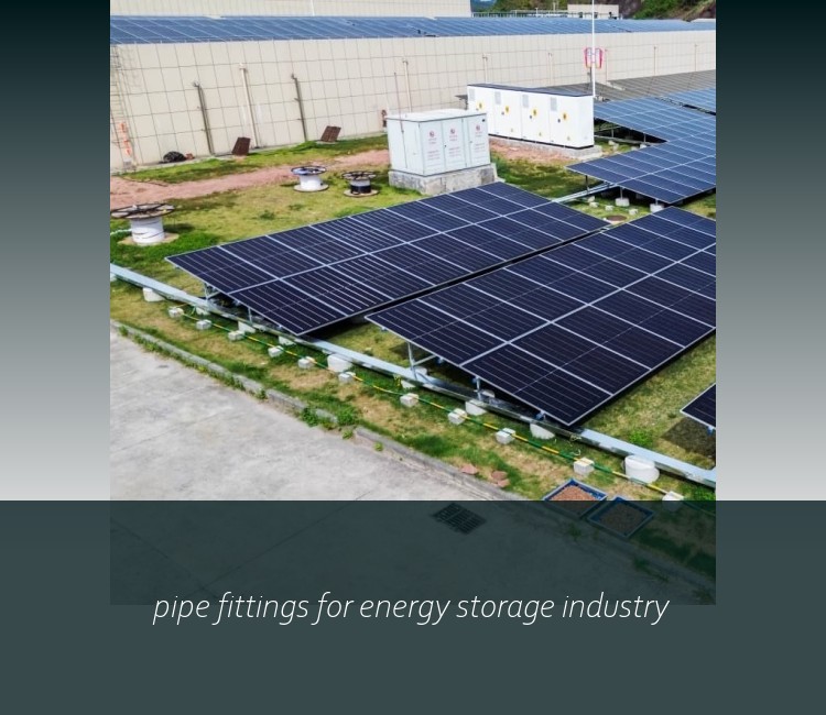 pipe fittings for energy storage industry