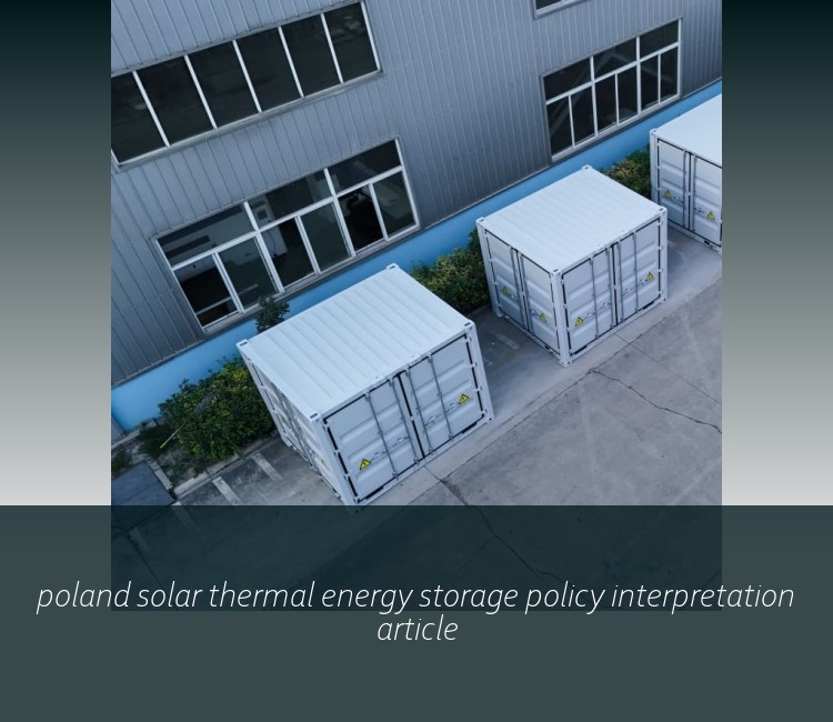 poland solar thermal energy storage policy interpretation article