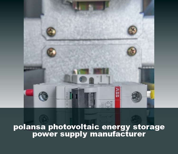 polansa photovoltaic energy storage power supply manufacturer