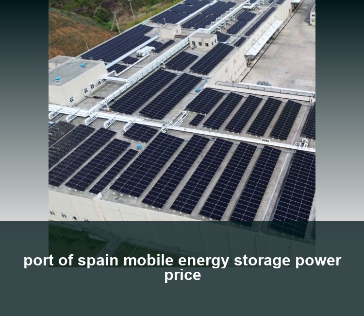 port of spain mobile energy storage power price