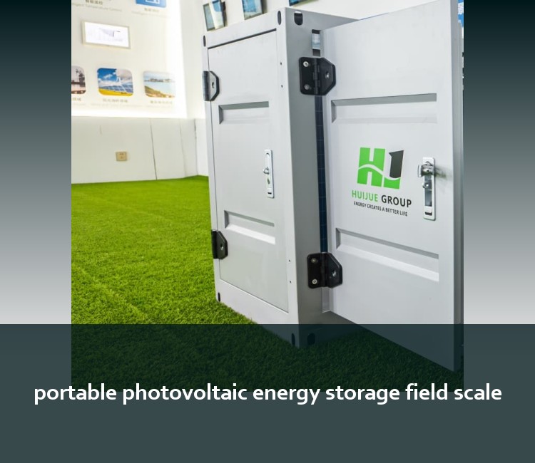 portable photovoltaic energy storage field scale