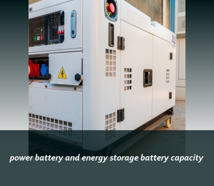 power battery and energy storage battery capacity