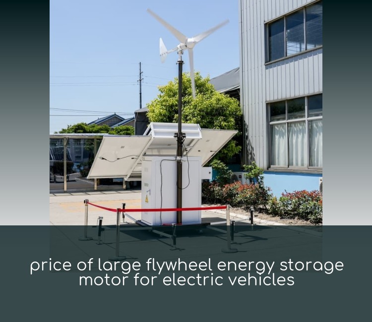 price of large flywheel energy storage motor for electric vehicles