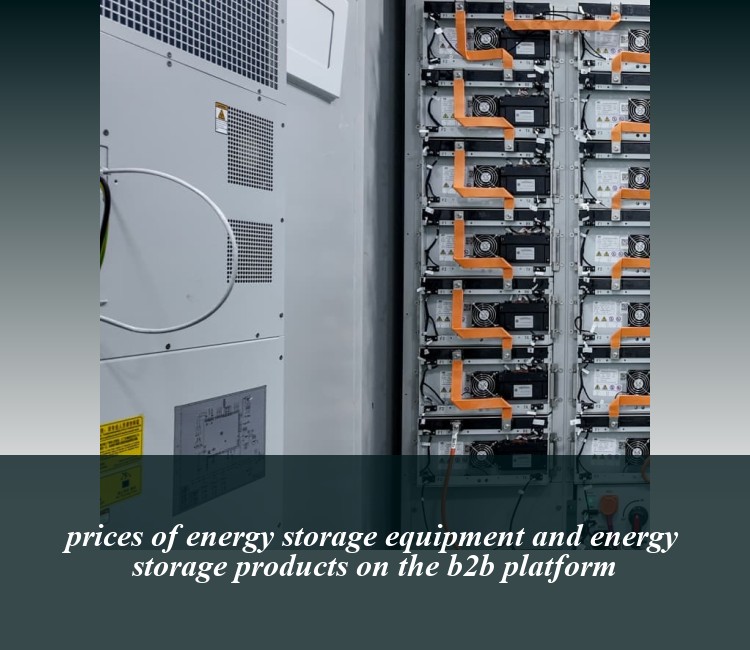 prices of energy storage equipment and energy storage products on the b2b platform