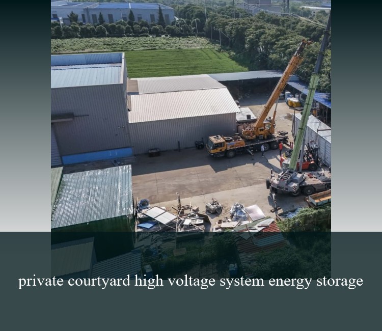 private courtyard high voltage system energy storage
