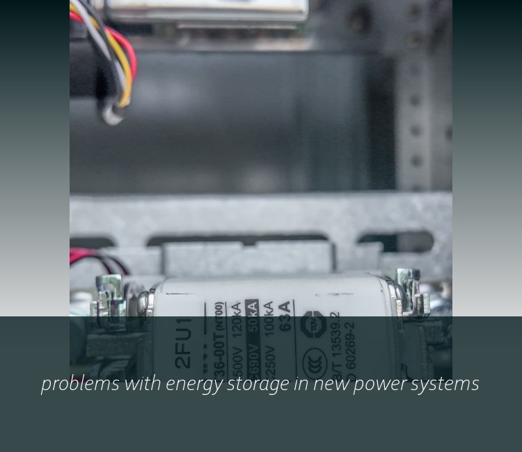 problems with energy storage in new power systems