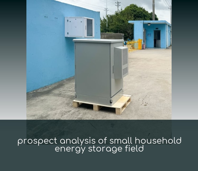 prospect analysis of small household energy storage field