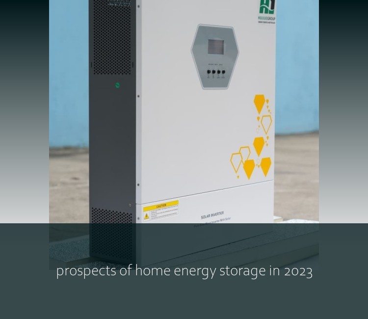 prospects of home energy storage in 2023