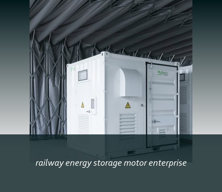 railway energy storage motor enterprise