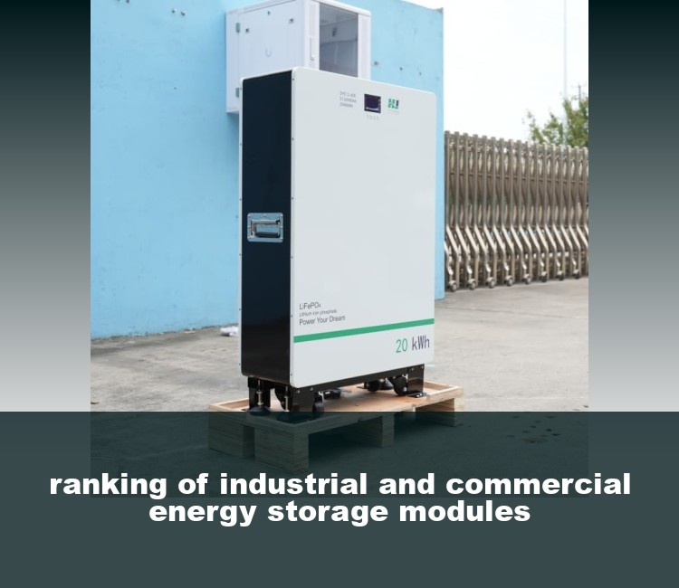 ranking of industrial and commercial energy storage modules