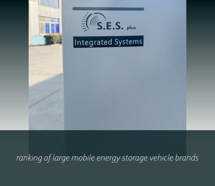 ranking of large mobile energy storage vehicle brands
