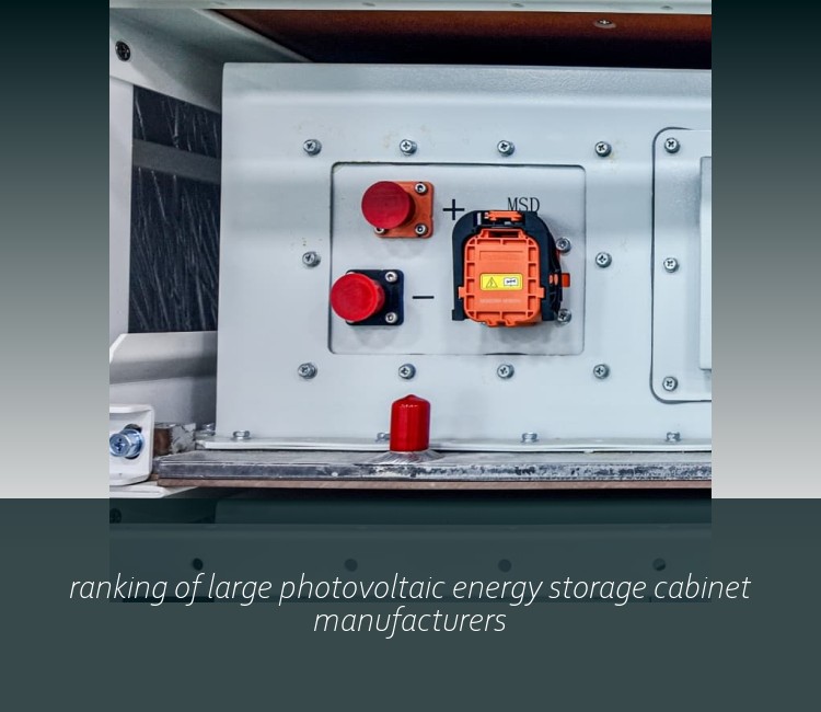 ranking of large photovoltaic energy storage cabinet manufacturers