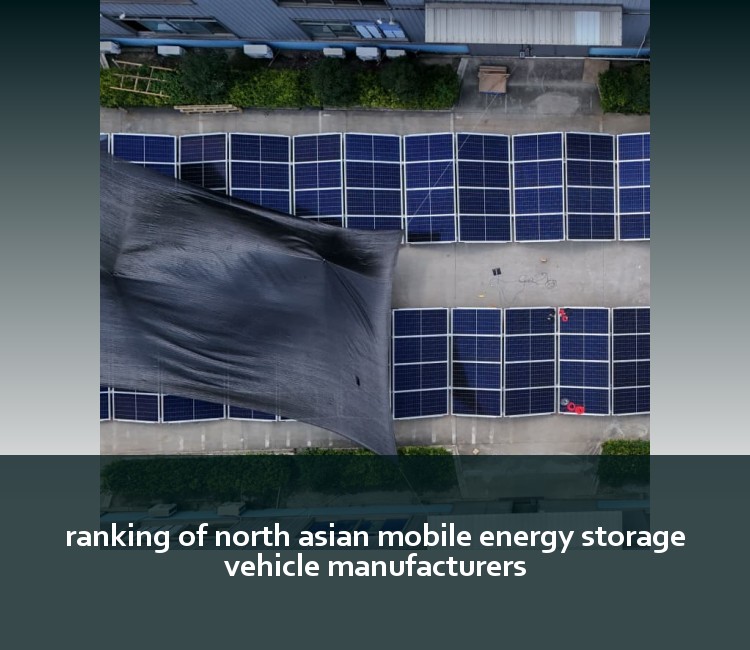 ranking of north asian mobile energy storage vehicle manufacturers