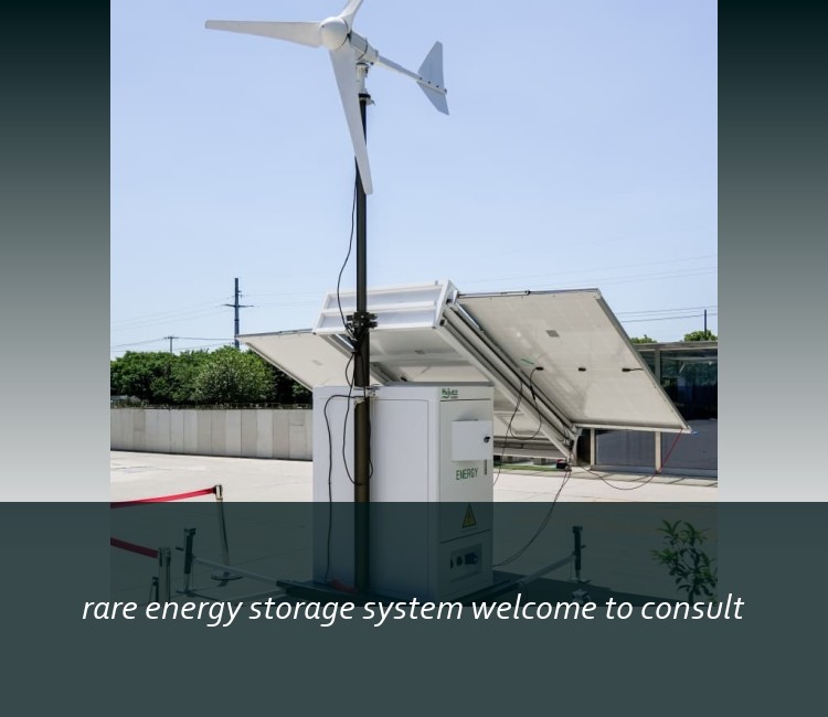 rare energy storage system welcome to consult