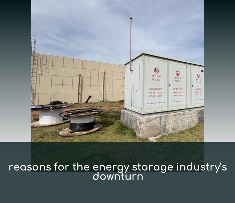 reasons for the energy storage industry's downturn
