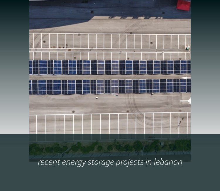 recent energy storage projects in lebanon