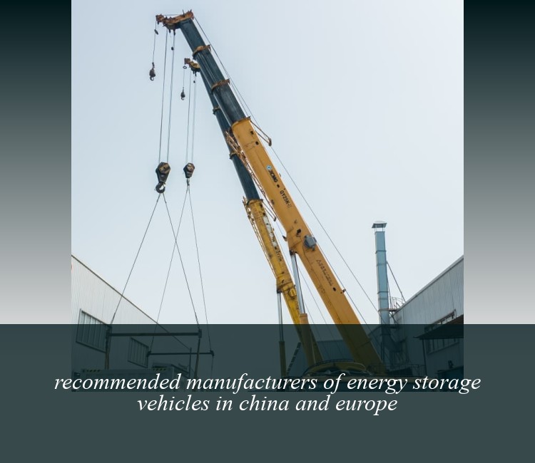 recommended manufacturers of energy storage vehicles in china and europe