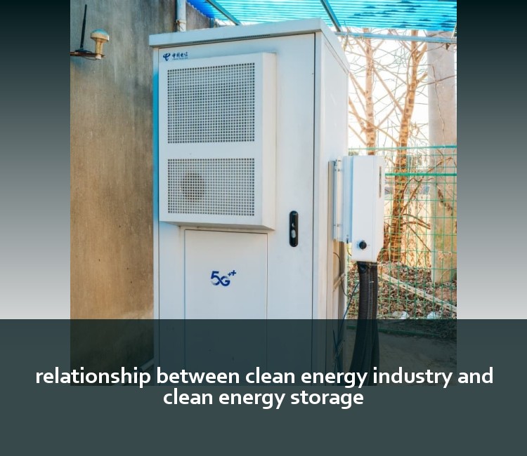 relationship between clean energy industry and clean energy storage