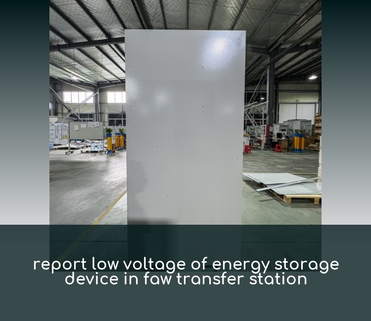 report low voltage of energy storage device in faw transfer station