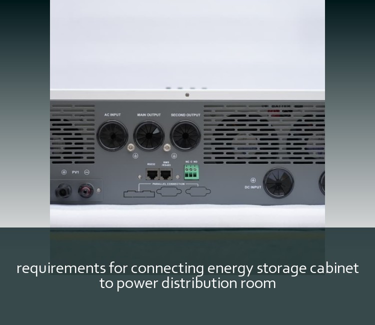 requirements for connecting energy storage cabinet to power distribution room