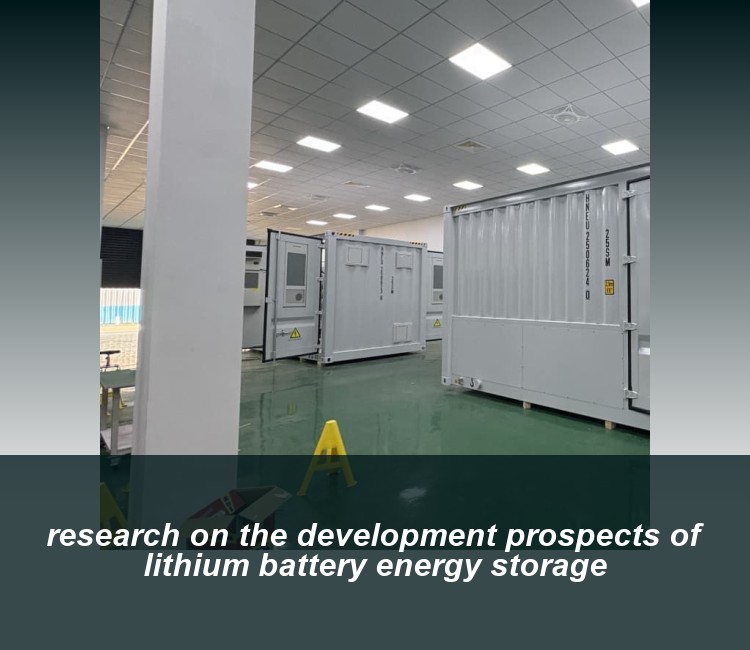research on the development prospects of lithium battery energy storage
