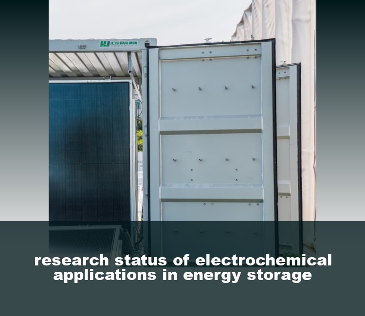 research status of electrochemical applications in energy storage