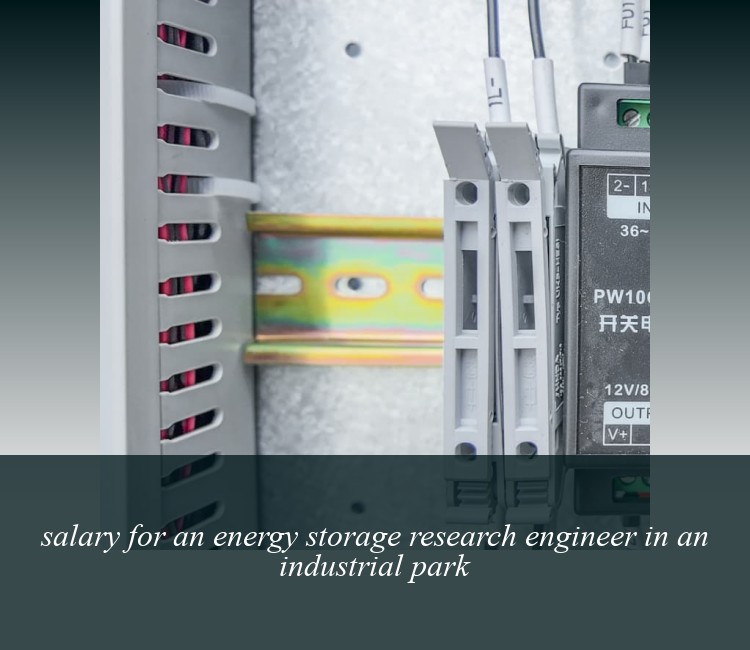 salary for an energy storage research engineer in an industrial park