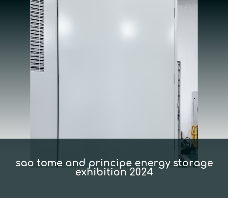 sao tome and principe energy storage exhibition 2024