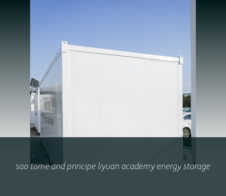 sao tome and principe liyuan academy energy storage