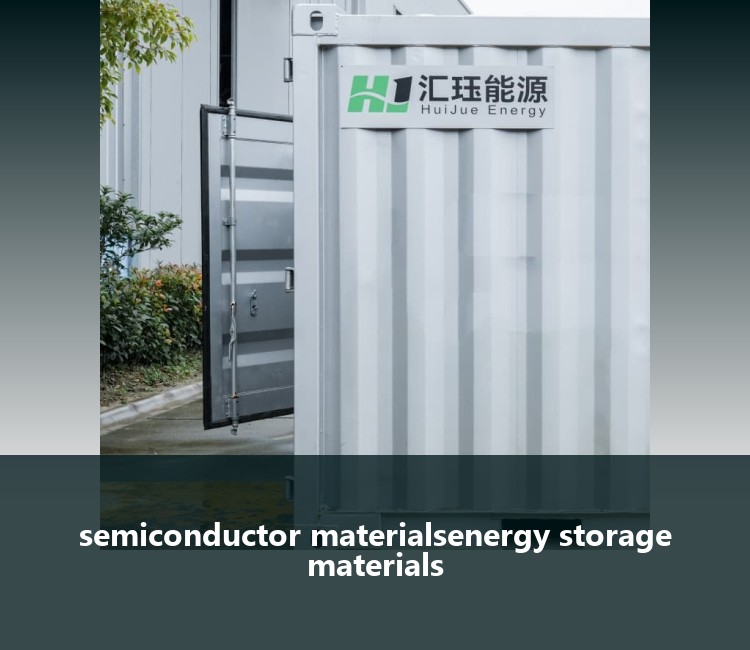 semiconductor materialsenergy storage materials