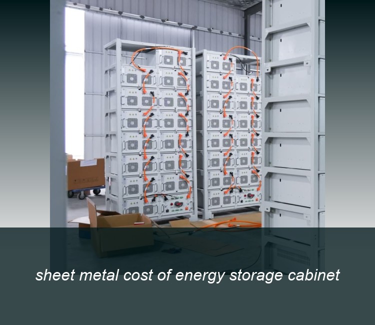 sheet metal cost of energy storage cabinet