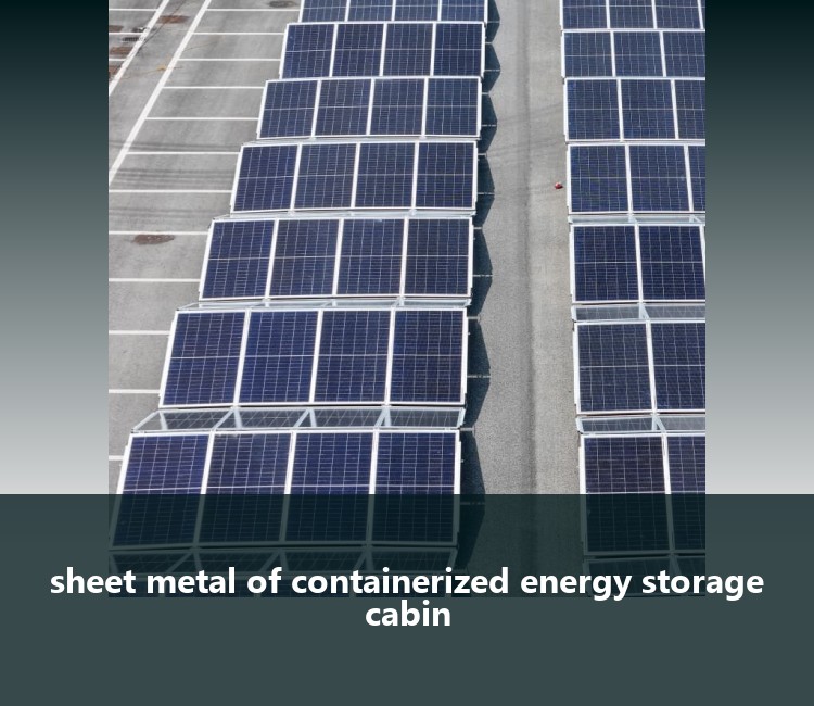 sheet metal of containerized energy storage cabin