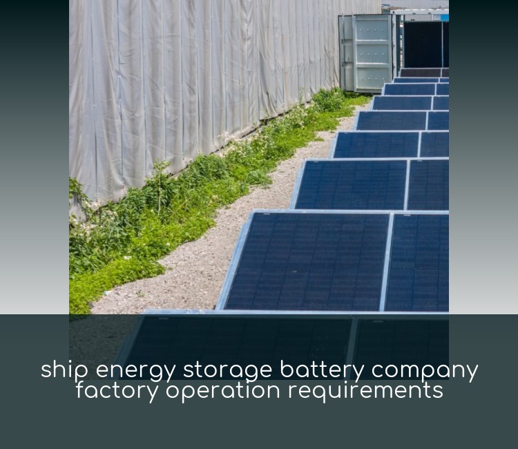 ship energy storage battery company factory operation requirements