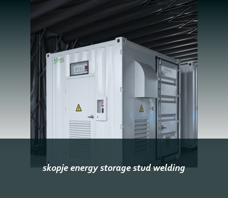 skopje energy storage stud welding