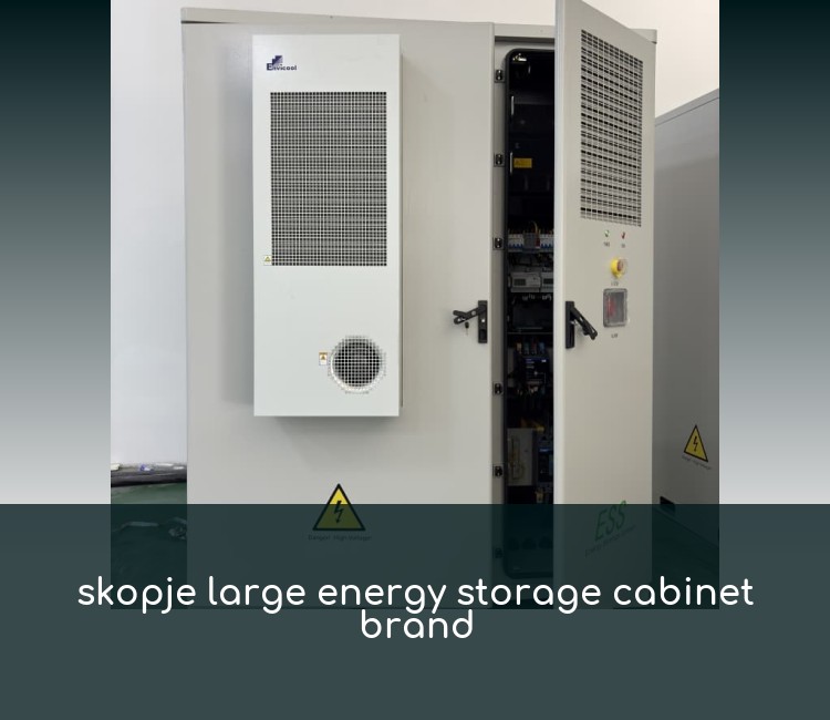 skopje large energy storage cabinet brand
