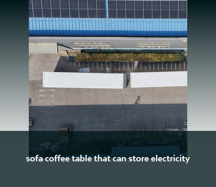 sofa coffee table that can store electricity