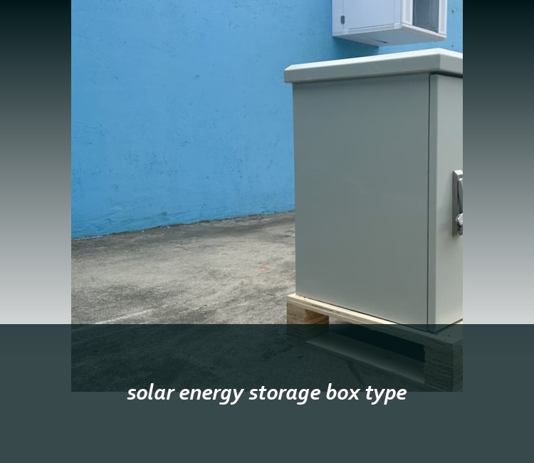 solar energy storage box type
