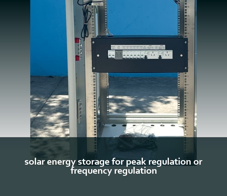 solar energy storage for peak regulation or frequency regulation