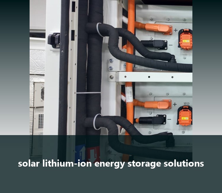 solar lithium-ion energy storage solutions