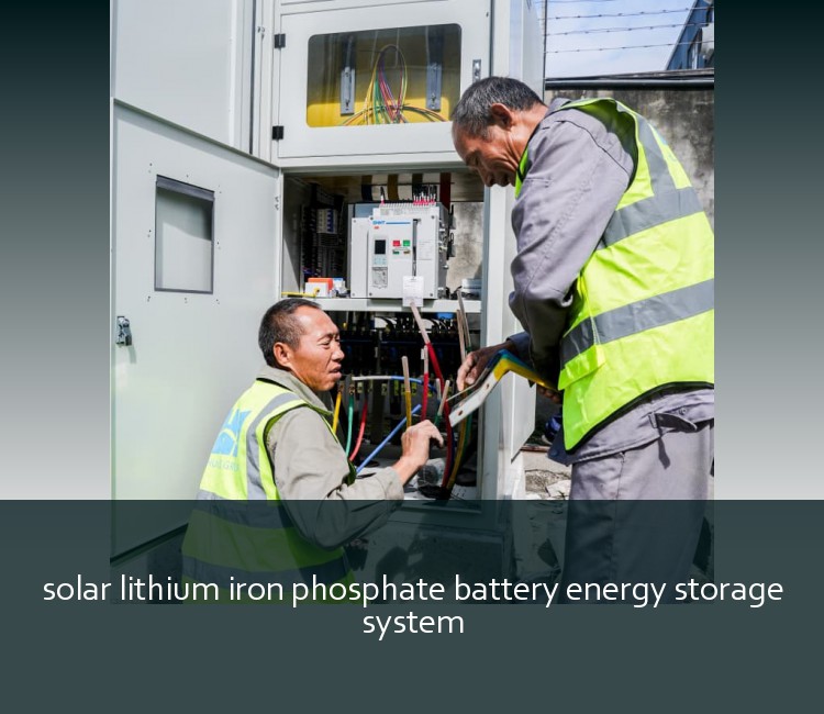 solar lithium iron phosphate battery energy storage system