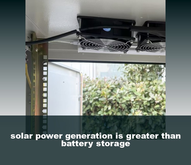 solar power generation is greater than battery storage