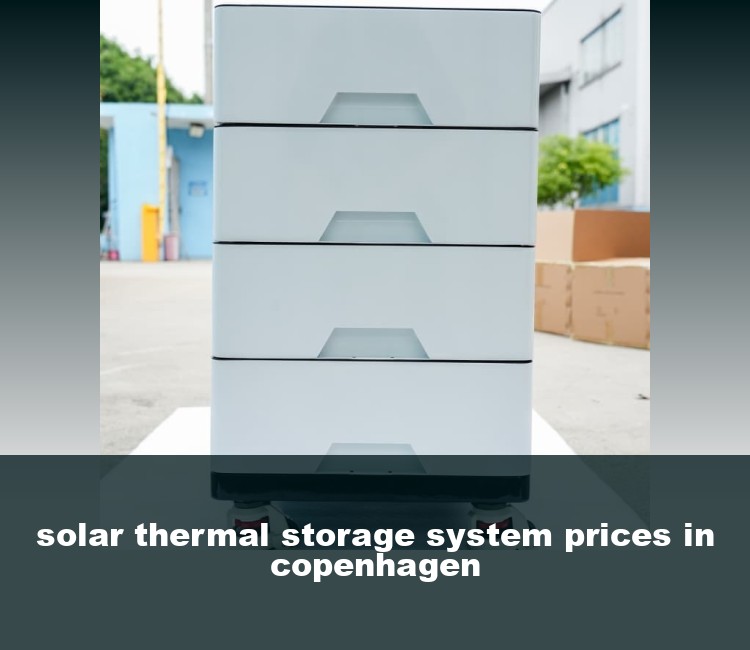 solar thermal storage system prices in copenhagen