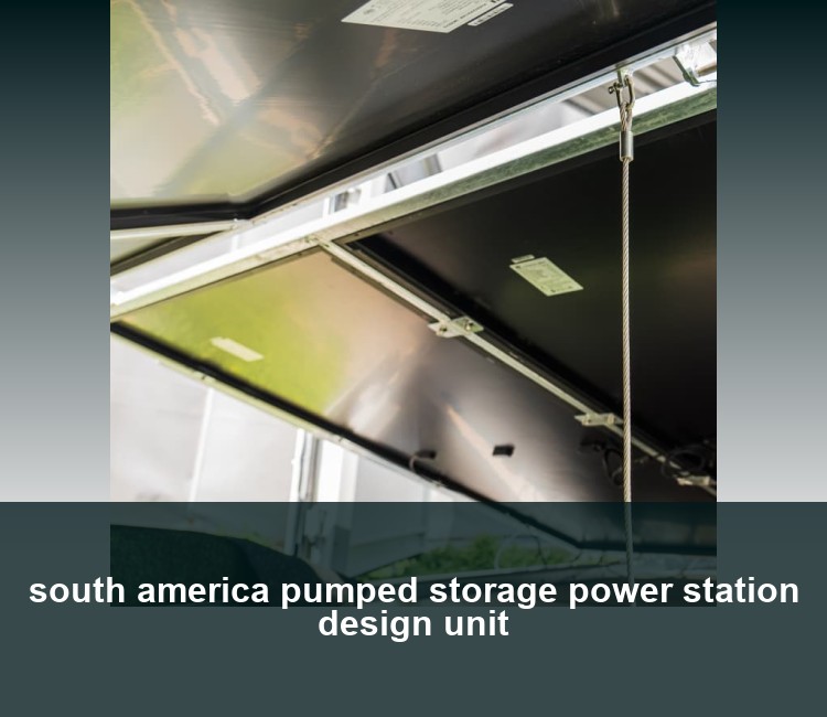 south america pumped storage power station design unit