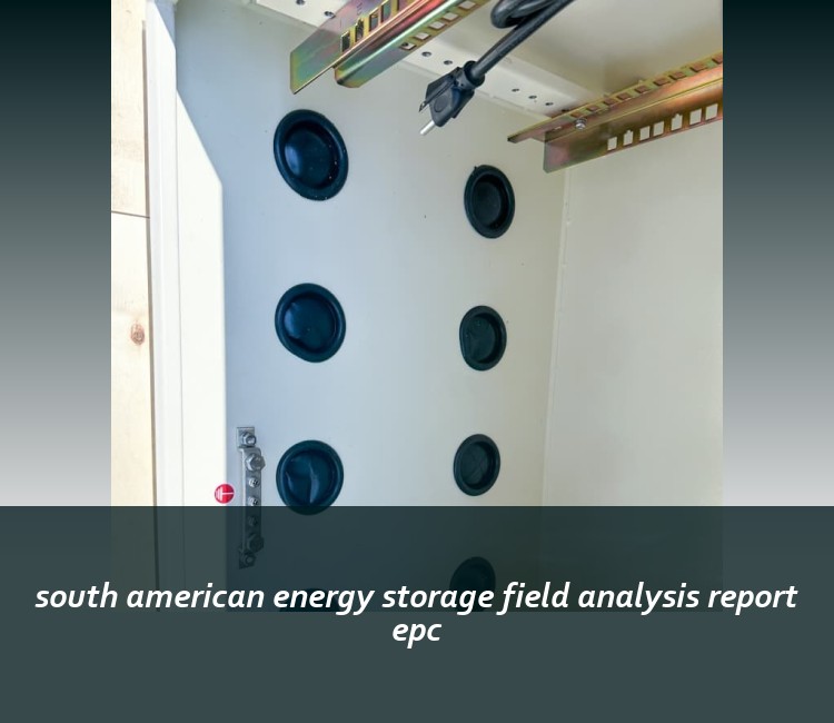 south american energy storage field analysis report epc