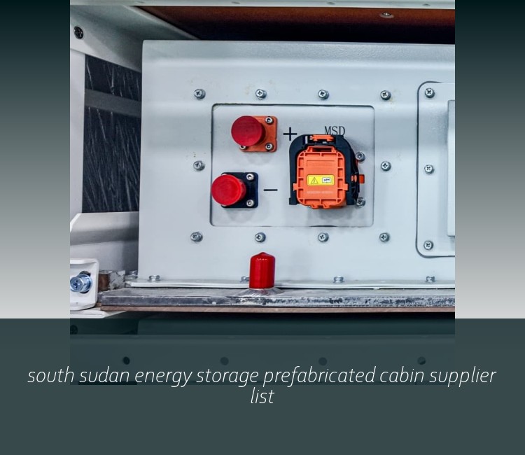 south sudan energy storage prefabricated cabin supplier list